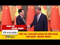 Download Lagu Thời sự toàn cảnh tối 5/9: Tiếp tục vun đắp quan hệ hữu nghị Việt Nam - Trung Quốc | VTV24