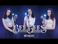 Words - Bee Gees (by Beatrice Florea)