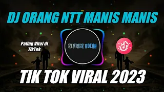 dj orang ntt manis manis remix terbaru full bass viral di tik tok 2023