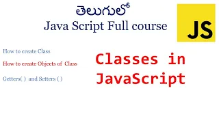 Classes in JavaScript JavaScript Classes Classes in JavaScript Telugu getters and setters