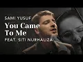 Sami Yusuf - You Came To Me (Feat. Dato' Siti Nurhaliza)