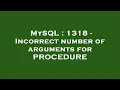 MySQL 1318 - Incorrect number of arguments for PROCEDURE