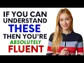 Download Lagu You are absolutely fluent in English if you can understand these advanced real-life speaking