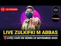Lagu 🔴SIARAN LANGSUNG ZULKIFLI M ABBAS II SENIN 24 NOVEMBER 2025