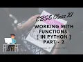 CBSE Class XII Working with Functions in Python Part - 2 English Bengali