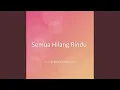 Lagu Semua Hilang Rindu