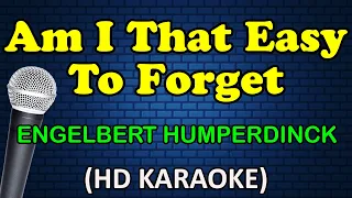 AM I THAT EASY TO FORGET - Engelbert Humperdinck (HD Karaoke)