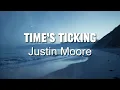 Lagu Justin Moore - Time’s Ticking - COVER REMIX