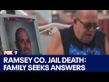 Ramsey Co Jail death Family seeks answers