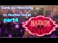 🌸Sans au reacting to Hazbin Hotel part 4🌸 (Gacha Ultra)