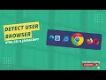 How to Detect User Browser in HTML CSS JavaScript
