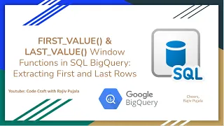 64 FIRST VALUE LAST VALUE Window Functions in SQL BigQuery - Extracting First and Last Rows