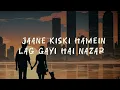 Aaya woh phir nazar aise | tune jo na kaha | full song lyrics