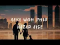 Lagu Aaya woh phir nazar aise | tune jo na kaha | full song lyrics