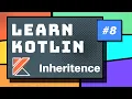 Kotlin Inheritance - Part 8 Kotlin Tutorial 2020