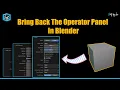 How To Bring Back the Operator Panel in Blender Quick Tip In Blender shift 4 cube
