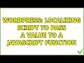 Wordpress Localizing script to pass a value to a javascript function 2 Solutions