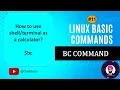 bc command in Linux How to use terminal as calculator Hindi