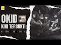 Download Lagu Okid - Kini Terbukti (Official Lyric Video)
