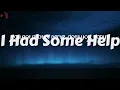 Post Malone - I Had Some Help (Lyrics)
