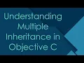 Understanding Multiple Inheritance in Objective C