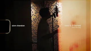 oasis ft. D Gerrard - atom chanakan [behind the scenes]