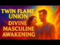 Download Lagu TWIN FLAME UNION: The Divine Masculine Awakening \u0026 Why TWIN FLAME REUNION Changes Everything