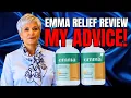 EMMA RELIEF - MY ADVICE Emma Relief Honest Reviews