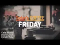 Lagu FRIDAY COFFEE: Chill Weekend Start ☕ Smooth Jazz Cafe BGM for Work, Study \u0026 Relax