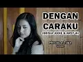 Download Lagu DENGAN CARAKU ( BRISIA JODIE ARSY WIDIANTO ) - MICHELA THEA COVER