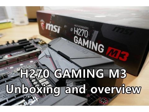 MSI H270 Gaming M3 ATX motherboard unboxing and overview