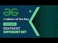 Rightmost different bit 19 Dec POTD Geeks for Geeks Problem of the Day