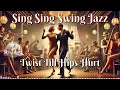 Download Lagu Album 92 Sing Sing Swing Jazz: Twist Till Hips Hurt