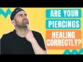Is your piercing healing right Check for these signs