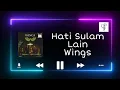Lagu Hati Sulam Lain - Wings