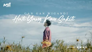 Download Gan Gan Wigandi - Hati Yang Kau Sakiti (Official Music Video) MP3