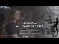 Download Lagu Uban Hitam - Aku Yang Satunya (Official Music Video)