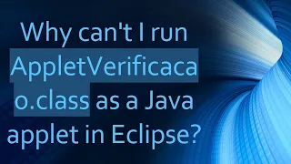 Why can t I run AppletVerificacao class as a Java applet in Eclipse
