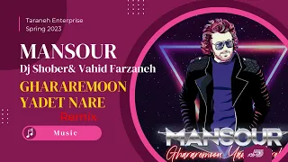 MANSOUR GHARAREMOON YADET NAREH REMIX 