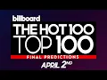FINAL PREDICTIONS Billboard Hot 100 Top 100 Singles April 2nd 2022