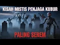 Download Lagu KISAH MISTIS PENJAGA KUBURAN PALING SEREM! MEMBUATNYA MENJADI TUMBAL HANTU