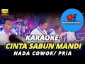 Download Lagu CINTA SABUN MANDI KARAOKE NADA PRIA / COWOK