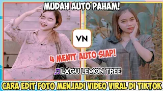 cara edit foto menjadi video yang lagi viral di tiktok lagu lemon tree vn