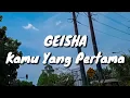 Download Lagu Geisha - Kamu Yang Pertama (Lirik)