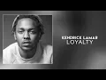 Loyalty -Kendrick Lamar feat. Rihanna
