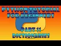 Python Beginner Tutorial Part 11 - Dictionaries Dictionaries