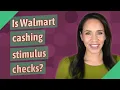 Is Walmart cashing stimulus checks