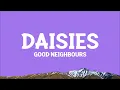 Good Neighbours - Daisies (Lyrics)