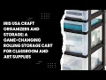 IRIS USA Craft Organizers and Storage A Game-Changing Rolling Storage Cart for Classroom and Art Su