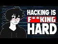 Hacking Is HARD - Stay Motivated Build Thick Skin Real Talk for Future Hackers